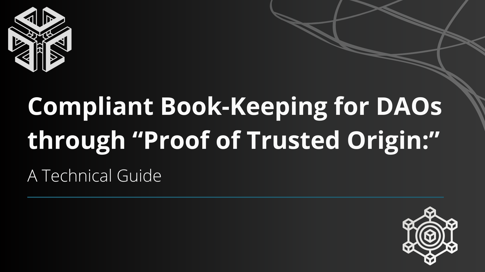 Compliant Book-Keeping for DAOs through “Proof of Trusted Origin:” A Technical Guide