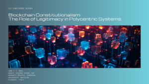 Research Report – Blockchain Constitutionalism: The Role Of Legitimacy In Polycentric Systems